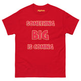 Men's Something Big is Coming Gildan 5000 Men’s Classic Tee