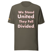 We stood United, They Fell Divided. Unisex t-shirt