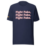 Trump - Fight Fake, Fight Fake, Fight Fake Unisex t-shirt