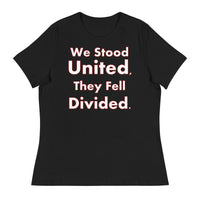 We Stood United, They Fell Divided. Women's Relaxed T-Shirt