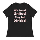 We Stood United, They Fell Divided. Women's Relaxed T-Shirt