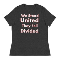 We Stood United, They Fell Divided. Women's Relaxed T-Shirt