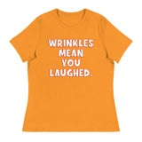 Wrinkles Mean You Laughed Women's Relaxed T-Shirt