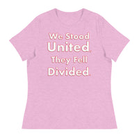 We Stood United, They Fell Divided. Women's Relaxed T-Shirt