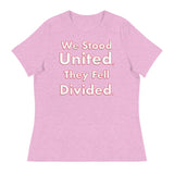 We Stood United, They Fell Divided. Women's Relaxed T-Shirt