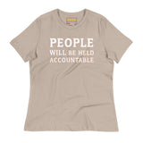 PEOPLE WILL BE HELD ACCOUNTABLE - Bella + Canvas 6400 Women's Relaxed T-Shirt