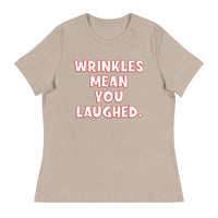 Wrinkles Mean You Laughed Women's Relaxed T-Shirt