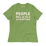 PEOPLE WILL BE HELD ACCOUNTABLE - Bella + Canvas 6400 Women's Relaxed T-Shirt