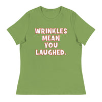 Wrinkles Mean You Laughed Women's Relaxed T-Shirt