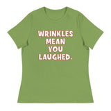 Wrinkles Mean You Laughed Women's Relaxed T-Shirt