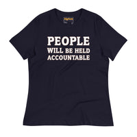 PEOPLE WILL BE HELD ACCOUNTABLE - Bella + Canvas 6400 Women's Relaxed T-Shirt