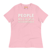 PEOPLE WILL BE HELD ACCOUNTABLE - Bella + Canvas 6400 Women's Relaxed T-Shirt