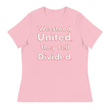 We Stood United, They Fell Divided. Women's Relaxed T-Shirt