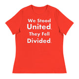 We Stood United, They Fell Divided. Women's Relaxed T-Shirt