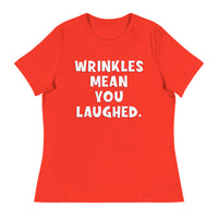 Wrinkles Mean You Laughed Women's Relaxed T-Shirt