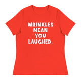 Wrinkles Mean You Laughed Women's Relaxed T-Shirt