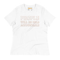 PEOPLE WILL BE HELD ACCOUNTABLE - Bella + Canvas 6400 Women's Relaxed T-Shirt