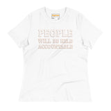 PEOPLE WILL BE HELD ACCOUNTABLE - Bella + Canvas 6400 Women's Relaxed T-Shirt