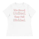 We Stood United, They Fell Divided. Women's Relaxed T-Shirt